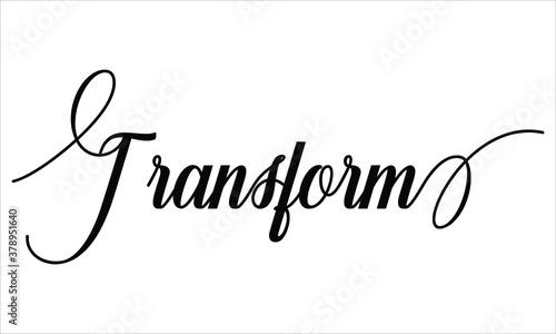 Transform Calligraphy  Script Black text Cursive Typography words and phrase isolated on the White background 