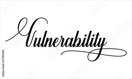 Vulnerability Calligraphy  Script Black text Cursive Typography words and phrase isolated on the White background 
