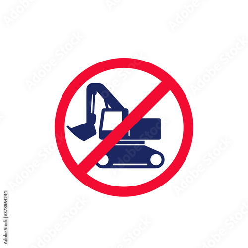 No digging sign with excavator, digger