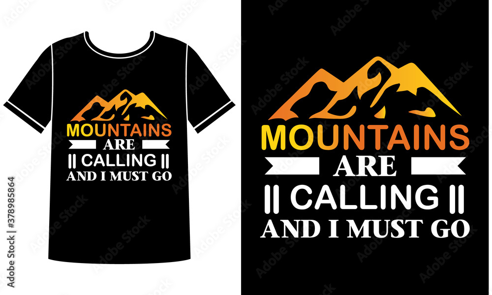 Mountains are calling t shirt design concept