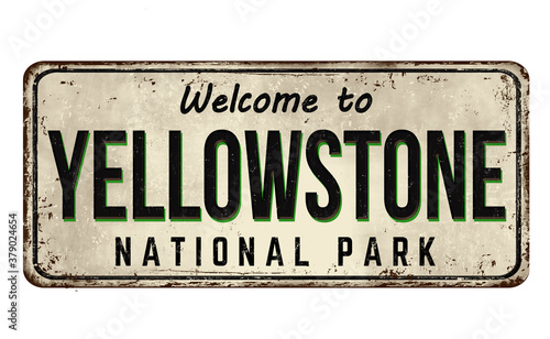 Welcome to Yellowstone vintage rusty metal sign