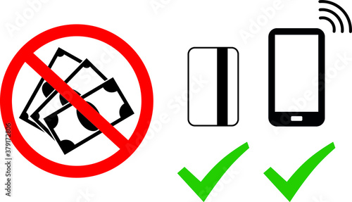 Cashless - No cash, only card and mobile phone payment option sign. Simple and easily understandable vector sign symbol icon. Money payment theme.
