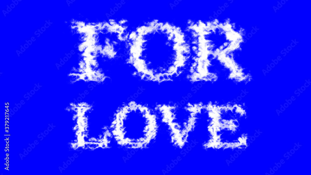 For Love cloud text effect blue isolated background. animated text effect with high visual impact. letter and text effect. 