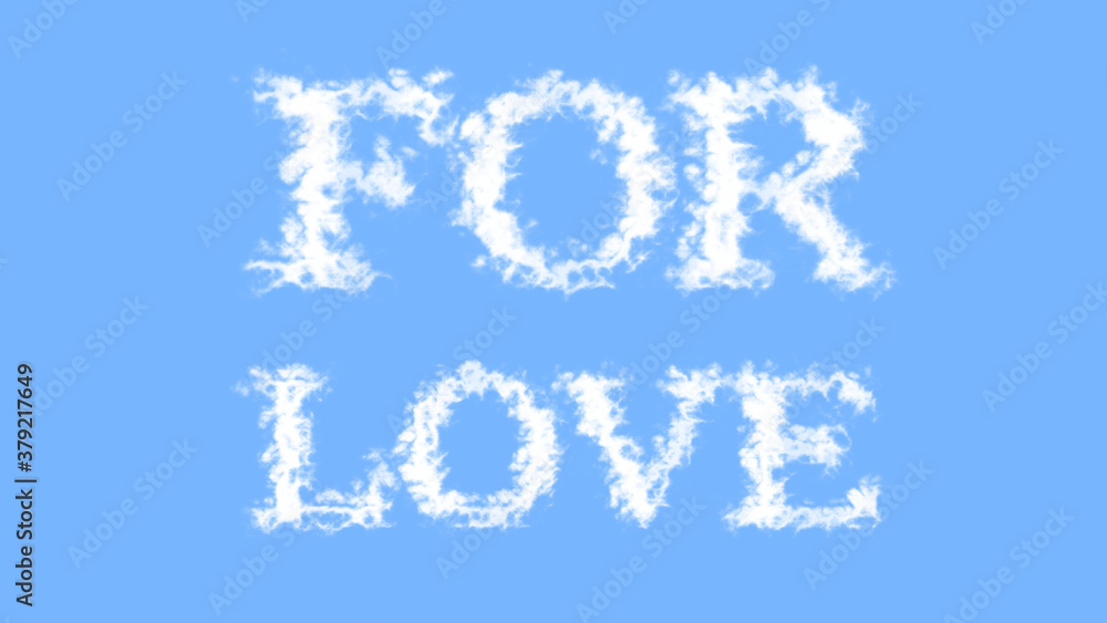 For Love cloud text effect sky isolated background. animated text effect with high visual impact. letter and text effect. 