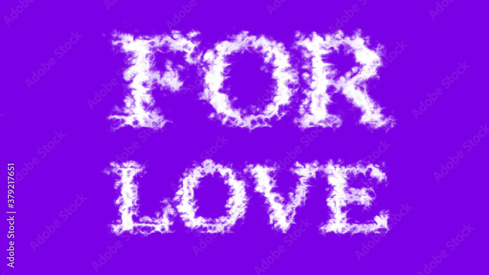 For Love cloud text effect violet isolated background. animated text effect with high visual impact. letter and text effect. 