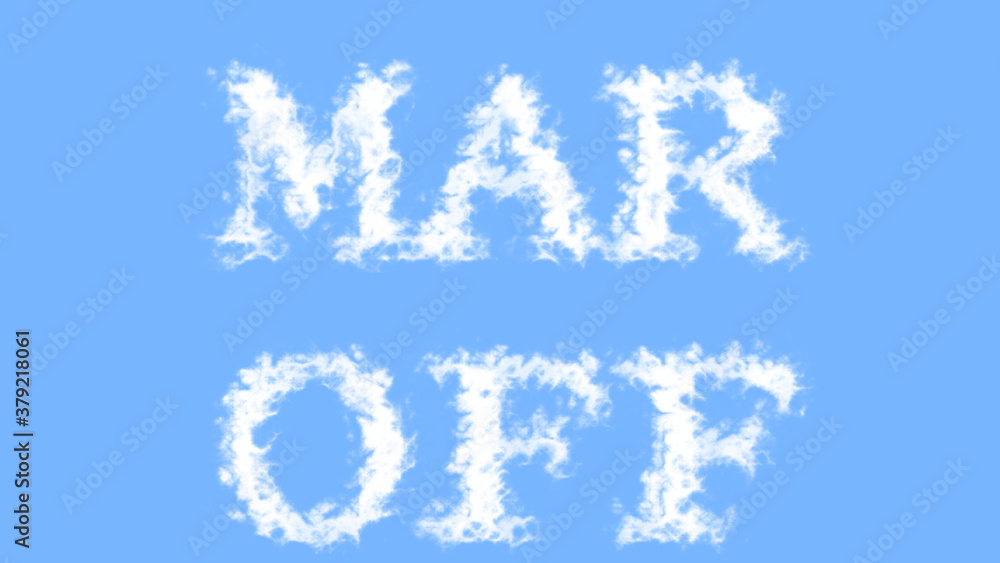 Mar Off cloud text effect sky isolated background. animated text effect with high visual impact. letter and text effect. Mar Off cloud text effect sky isolated background. animated text effect with high visual impact. letter and text effect.