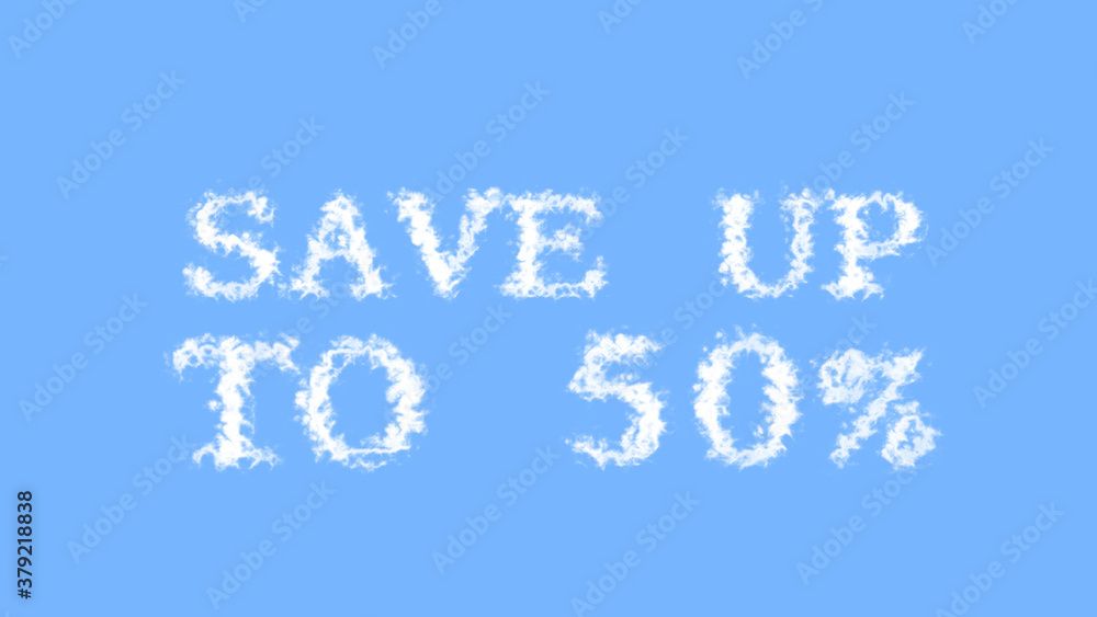 Save Up To 50% cloud text effect sky isolated background. animated text effect with high visual impact. letter and text effect. 