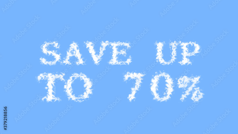 Save Up To 70% cloud text effect sky isolated background. animated text effect with high visual impact. letter and text effect. 