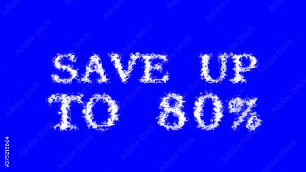Save Up To 80% cloud text effect blue isolated background. animated text effect with high visual impact. letter and text effect. Save Up To 80% cloud text effect blue isolated background. animated text effect with high visual impact. letter and text effect.