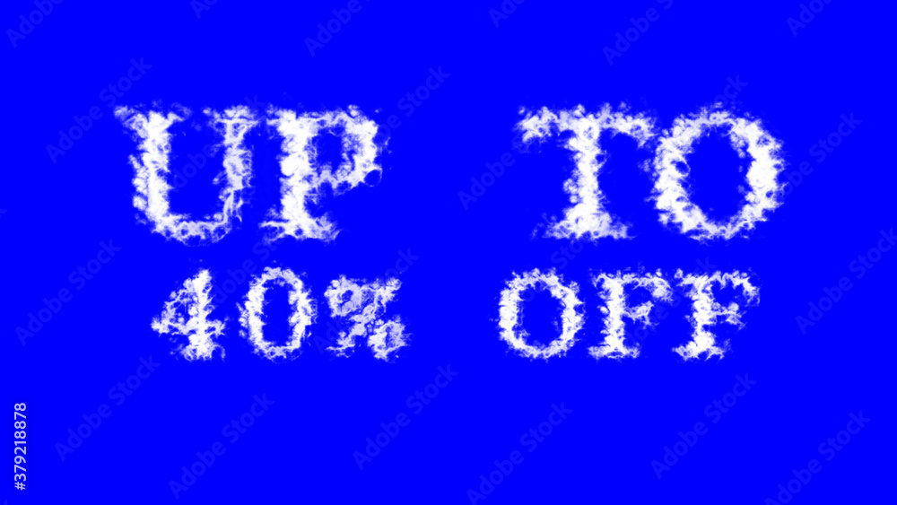 Up To 40% Off cloud text effect blue isolated background. animated text effect with high visual impact. letter and text effect. Up To 40% Off cloud text effect blue isolated background. animated text effect with high visual impact. letter and text effect.