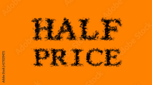 Half Price smoke text effect orange isolated background. animated text effect with high visual impact. letter and text effect. 