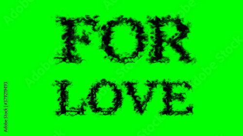 For Love smoke text effect green isolated background. animated text effect with high visual impact. letter and text effect. 