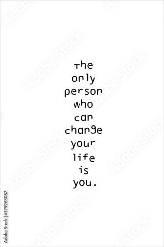 Obraz na plátně Best quote. The only person who can change your life is you.