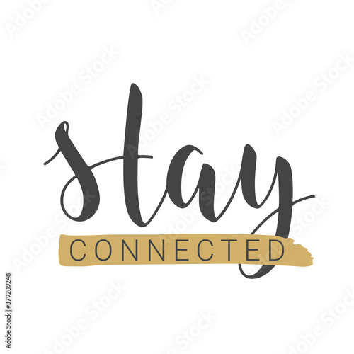 Handwritten Lettering of Stay Connected. Template for Banner, Card, Poster, Print or Web Product. Objects Isolated on White Background. Vector Stock Illustration.
