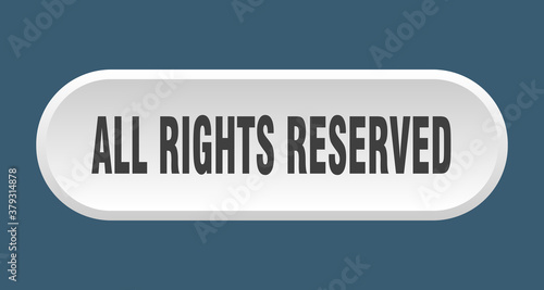 all rights reserved button. rounded sign on white background