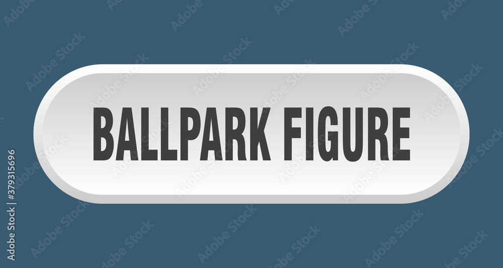 ballpark figure button. rounded sign on white background ballpark figure button. rounded sign on white background