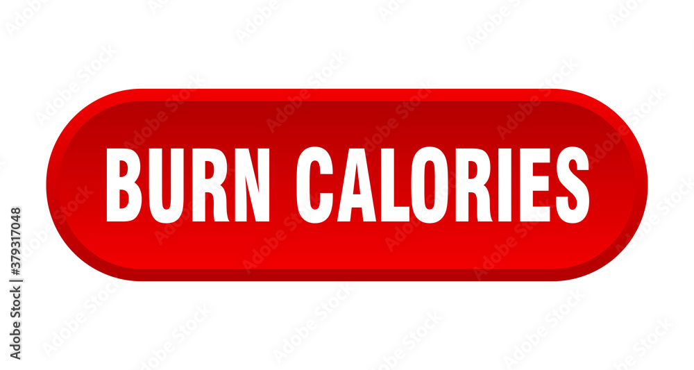 burn calories button. rounded sign on white background burn calories button. rounded sign on white background