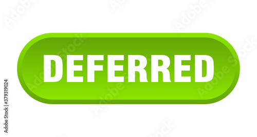 deferred button. rounded sign on white background