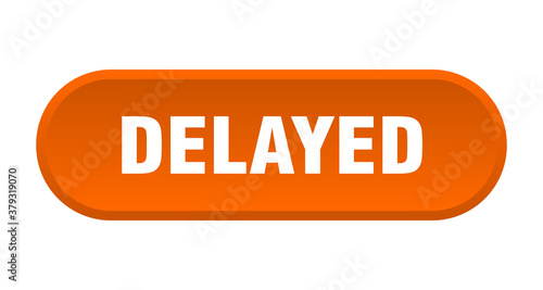 delayed button. rounded sign on white background