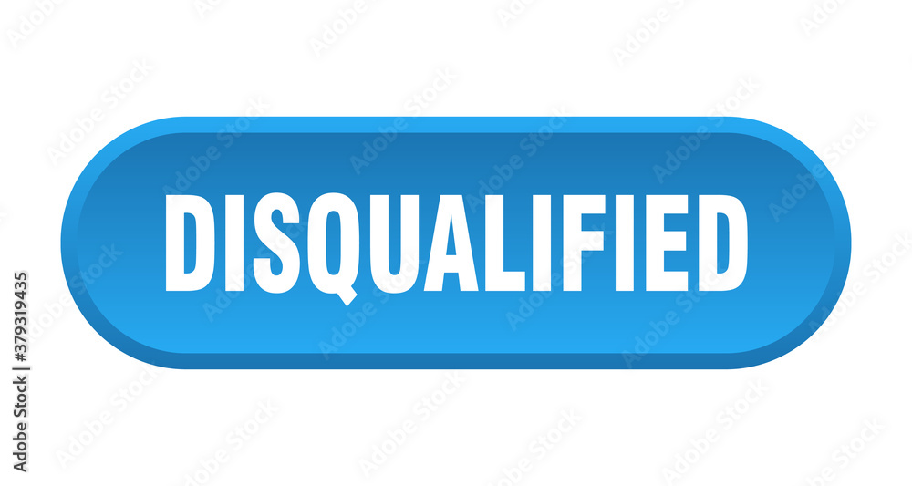 disqualified button. rounded sign on white background disqualified button. rounded sign on white background
