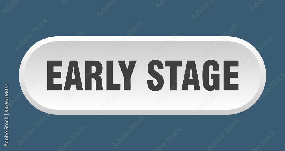 early stage button. rounded sign on white background