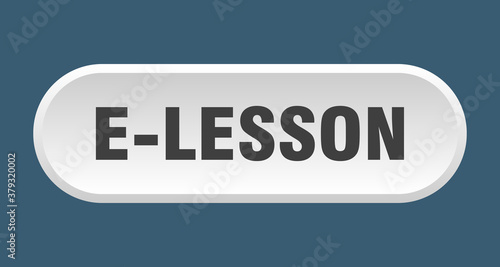 e-lesson button. rounded sign on white background