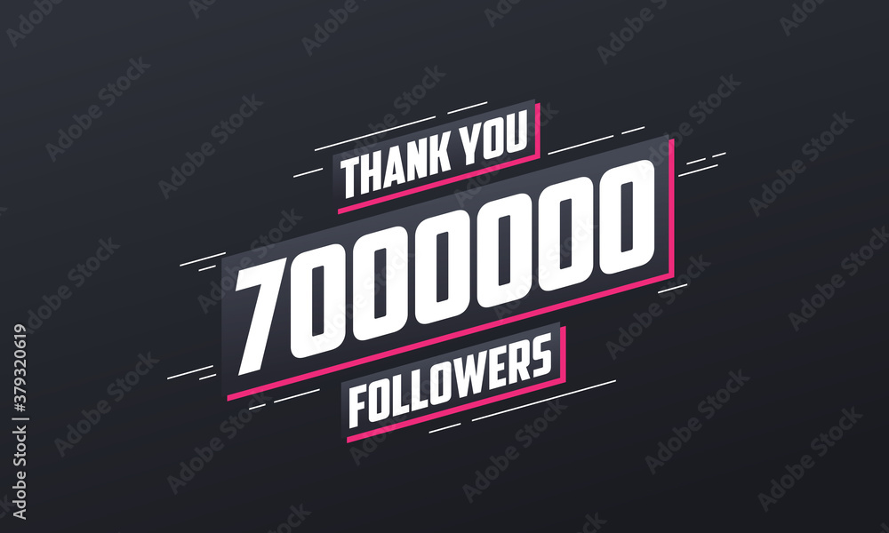 Thank you 7000000 followers, Greeting card template for social networks.