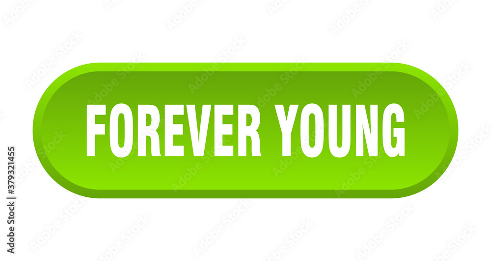 forever young button. rounded sign on white background forever young button. rounded sign on white background
