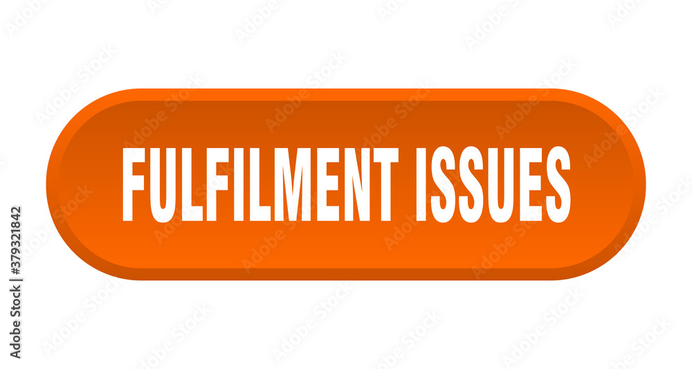 fulfilment issues button. rounded sign on white background fulfilment issues button. rounded sign on white background