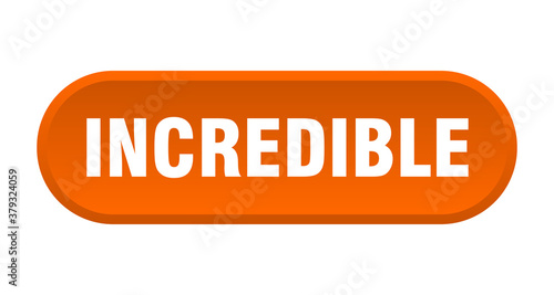 incredible button. rounded sign on white background
