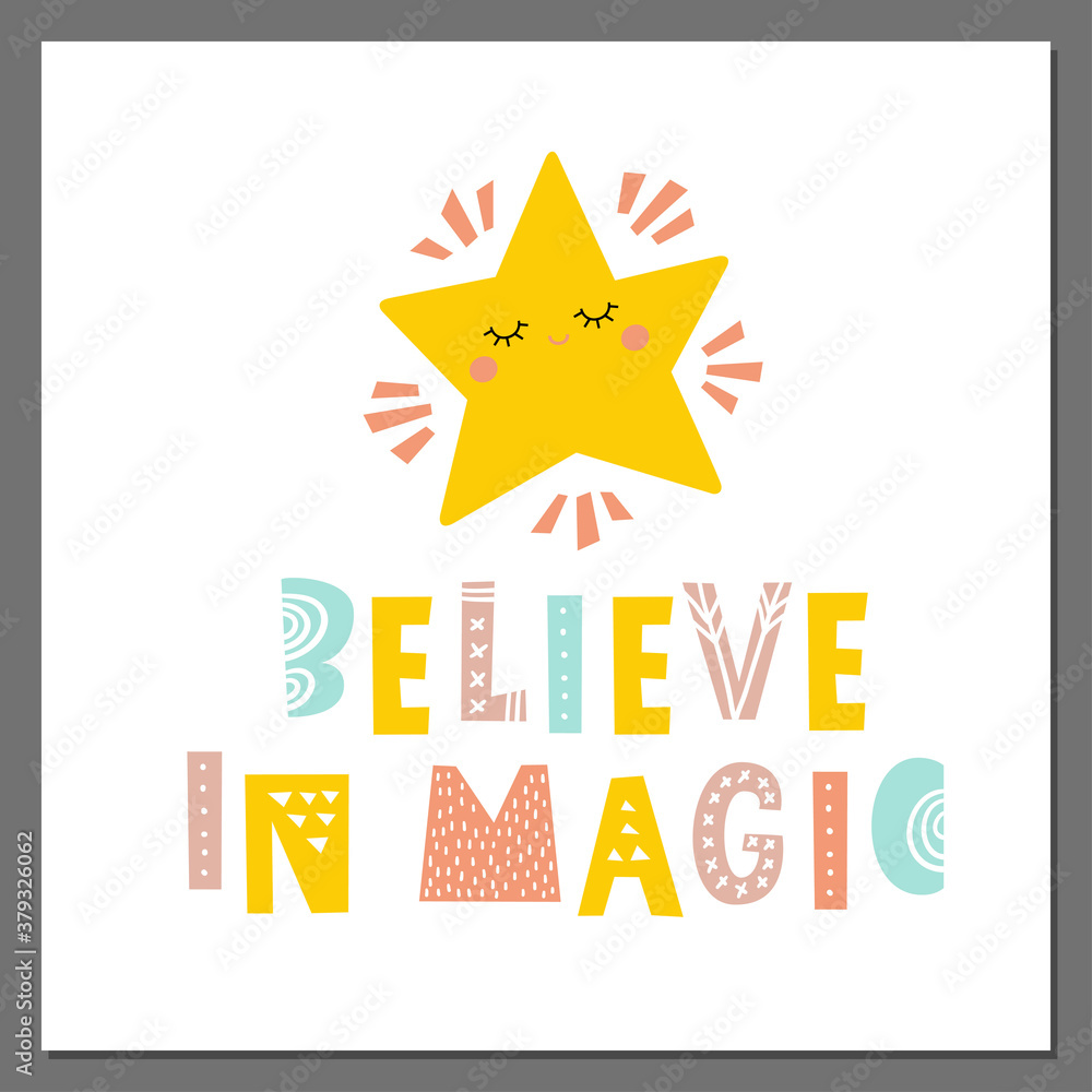 Fototapeta premium Believe in magic - hand drawn Christmas typography poster with inspirational phrase. T-shirt, greeting card, print art or home decoration in Scandinavian style. Scandinavian design. Cute star.