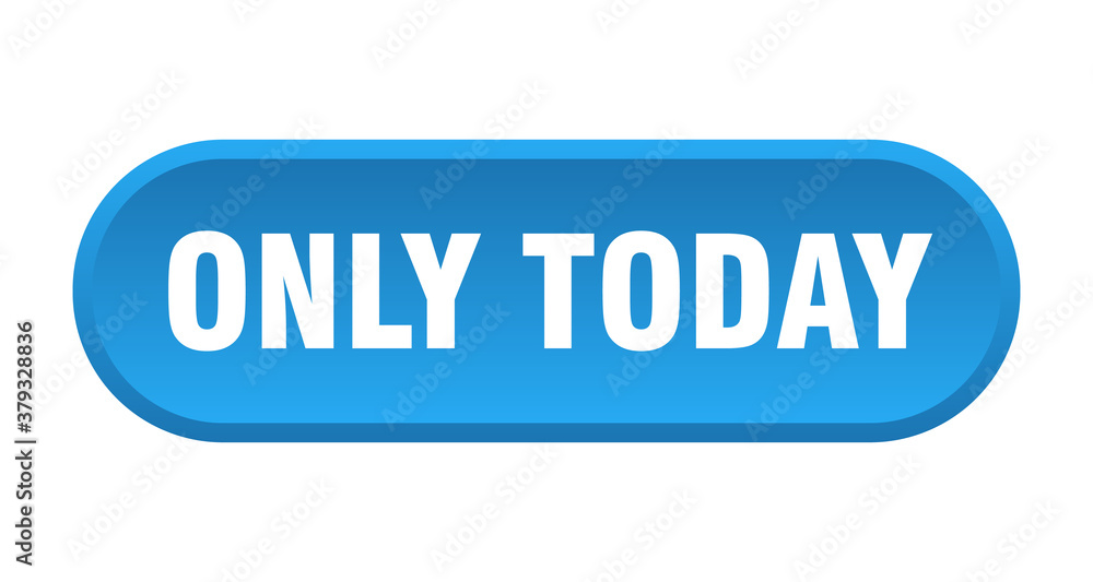 only today button. rounded sign on white background only today button. rounded sign on white background
