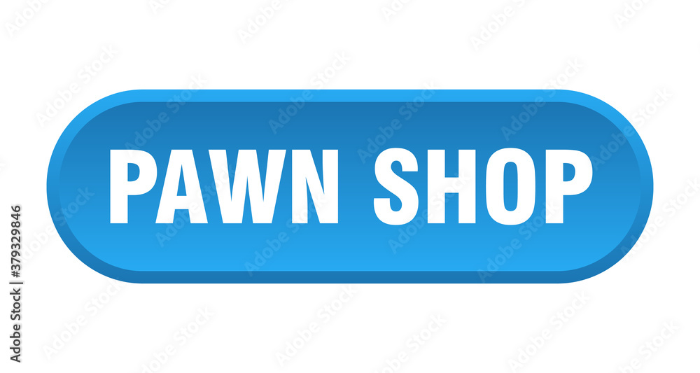 pawn shop button. rounded sign on white background pawn shop button. rounded sign on white background