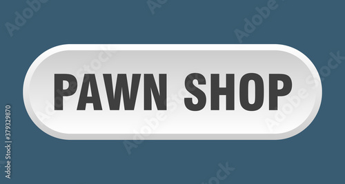 pawn shop button. rounded sign on white background