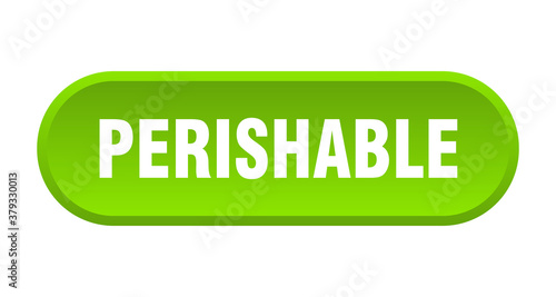 perishable button. rounded sign on white background