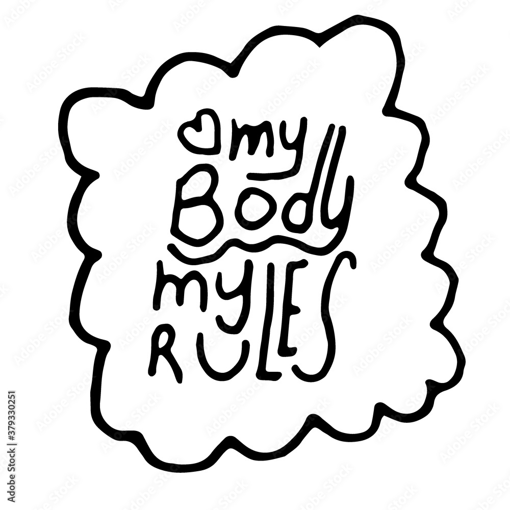 My Body My Rules. Hand drawn isolated doodle lettering. Concept body positive, freedom of expression, feminism. My Body My Rules for clothes, T-shirts, articles, greeting cards. Stock vector picture. My Body My Rules. Hand drawn isolated doodle lettering. Concept body positive, freedom of expression, feminism. My Body My Rules for clothes, T-shirts, articles, greeting cards. Stock vector picture.