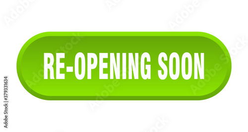 re-opening soon button. rounded sign on white background