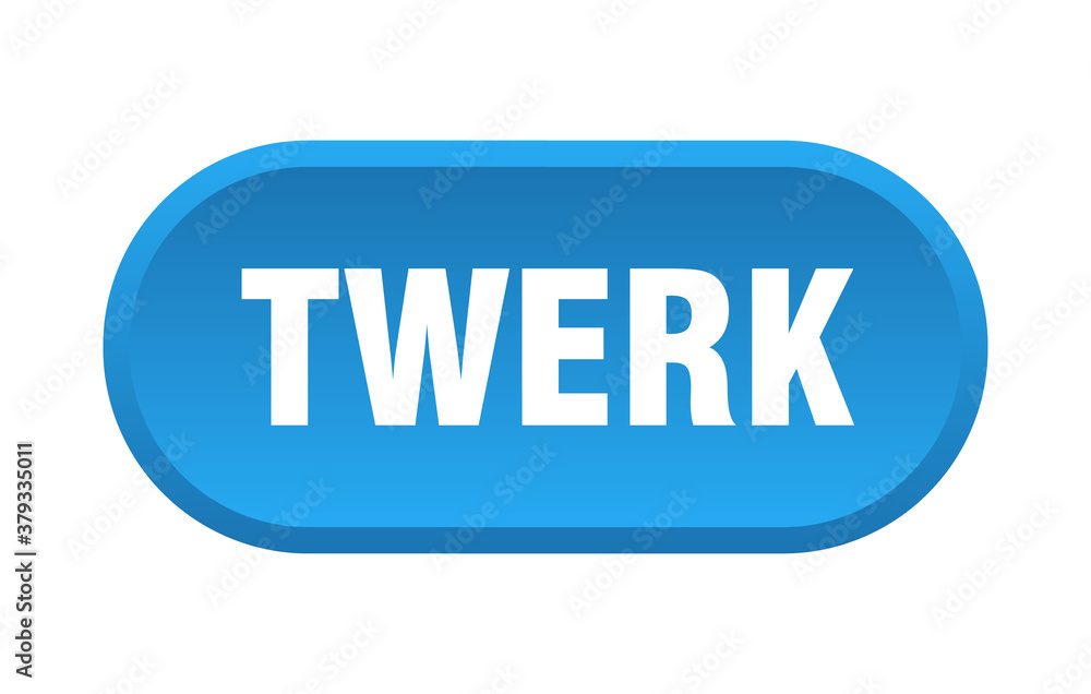 twerk button. rounded sign on white background twerk button. rounded sign on white background