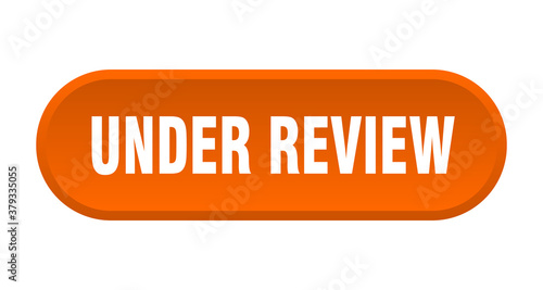 under review button. rounded sign on white background