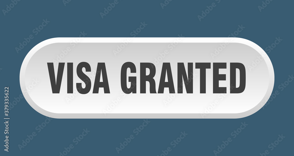 visa granted button. rounded sign on white background