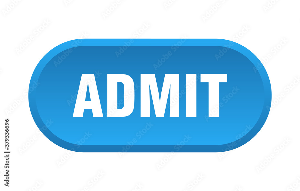 admit button. rounded sign on white background admit button. rounded sign on white background