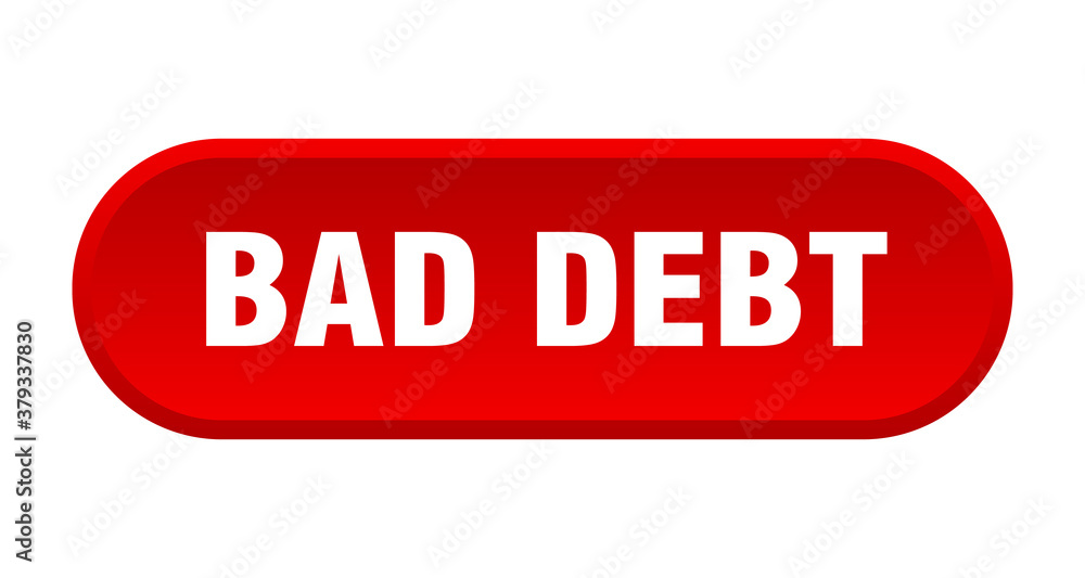 bad debt button. rounded sign on white background bad debt button. rounded sign on white background