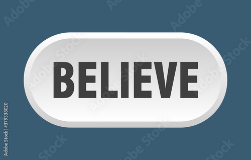 believe button. rounded sign on white background