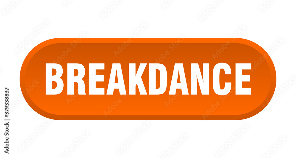 breakdance button. rounded sign on white background breakdance button. rounded sign on white background