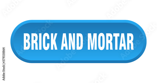 brick and mortar button. rounded sign on white background