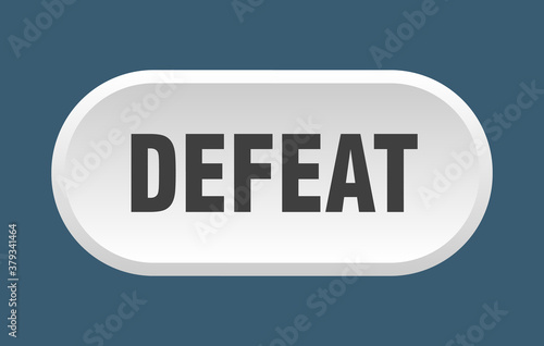 defeat button. rounded sign on white background