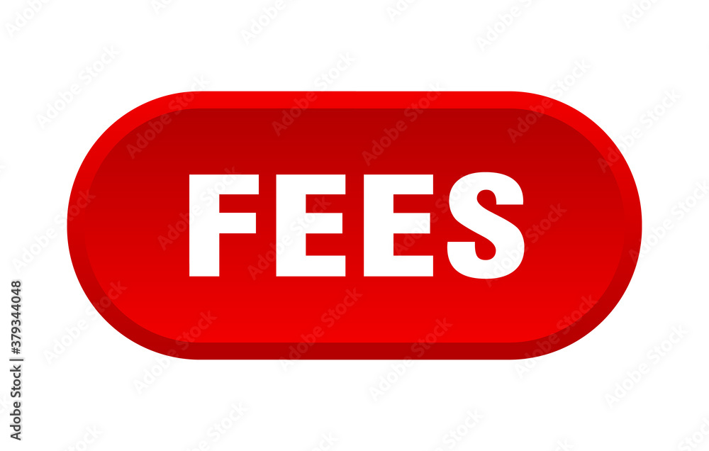 fees button. rounded sign on white background fees button. rounded sign on white background