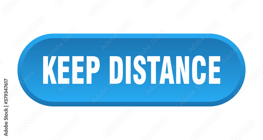 keep distance button. rounded sign on white background keep distance button. rounded sign on white background