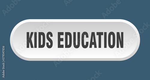 kids education button. rounded sign on white background