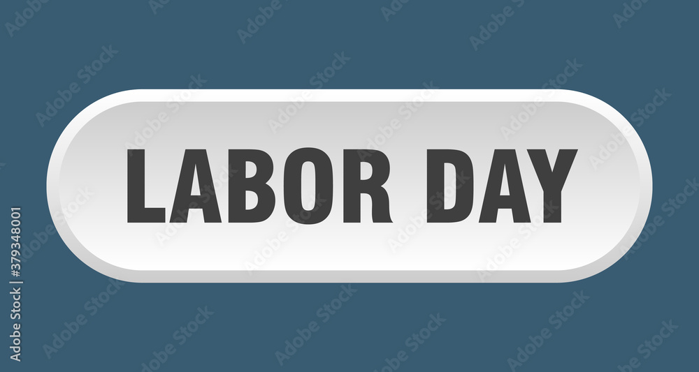 labor day button. rounded sign on white background labor day button. rounded sign on white background